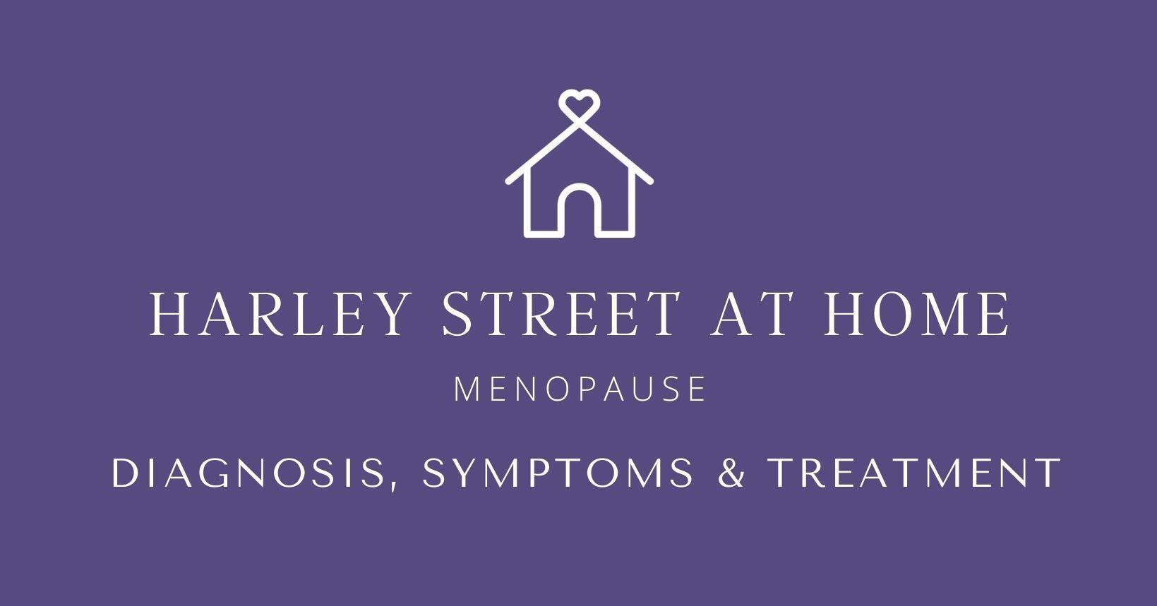 MENOPAUSE DIAGNOSIS, SYMPTOMS & TREATMENT